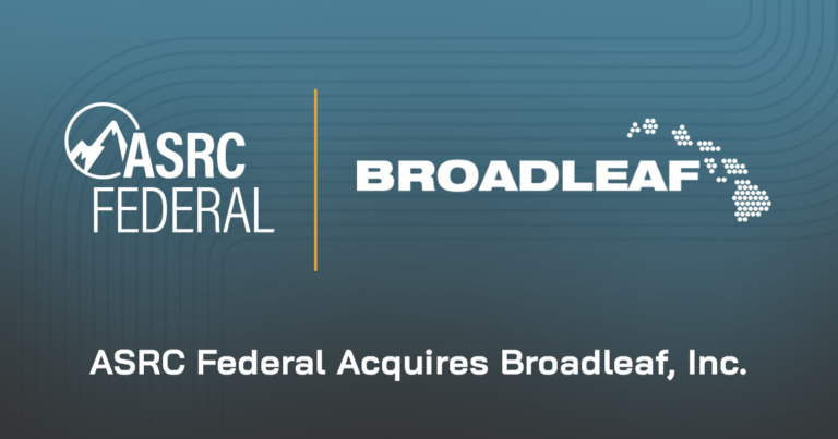 ASRC Federal Acquires Broadleaf, Inc., Expanding Presence with DoD and Federal Civilian Agency Customers