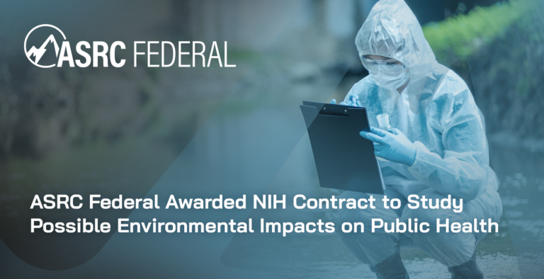 ASRC Federal Awarded National Institutes of Health Contract to Study Possible Environmental Impacts on Public Health