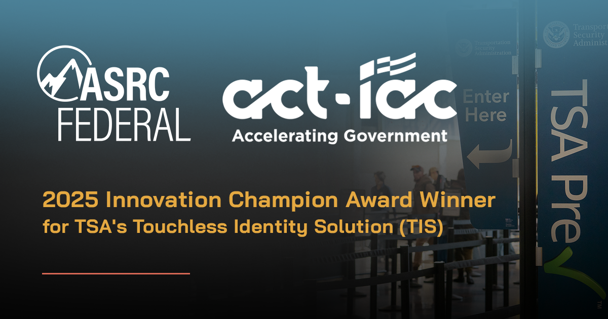 ASRC Federal and Transportation Security Administration Win 2025 ACT-IAC Innovation Champion Award for Airport Security System