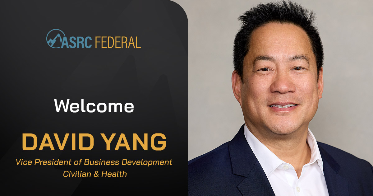ASRC Federal Hires David Yang as Vice President of Business Development