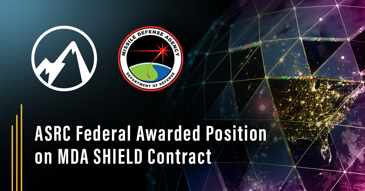 ASRC Federal Secures Position on Missile Defense Agency SHIELD Contract Vehicle