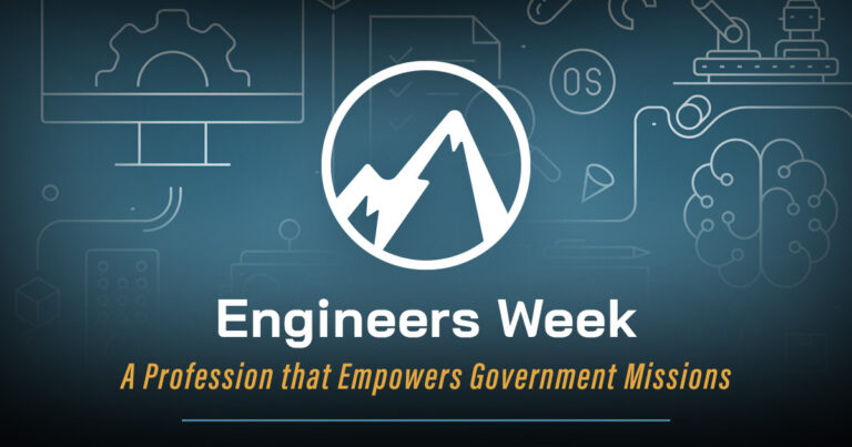 Engineers Week: A Profession that Empowers Government Missions