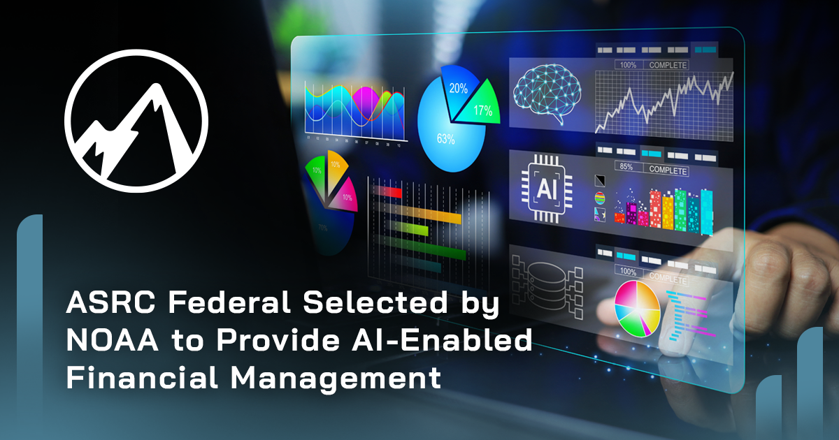 ASRC Federal selected by NOAA to provide AI-enabled financial management